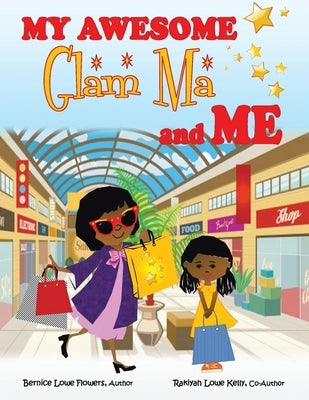 My Awesome Glam Ma and Me by Flowers, Bernice Lowe