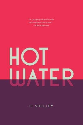Hot Water by Shelley, Jj