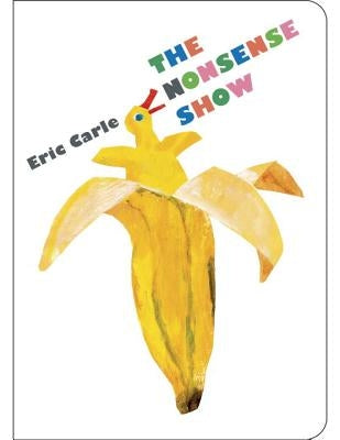 The Nonsense Show by Carle, Eric