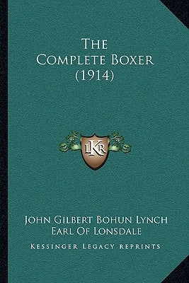 The Complete Boxer (1914) by Lynch, John Gilbert Bohun
