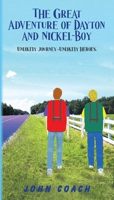 The Great Adventure of Dayton and Nickel-Boy by Coach, John