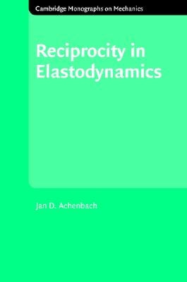 Reciprocity in Elastodynamics by Achenbach, J. D.