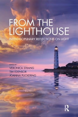 From the Lighthouse: Interdisciplinary Reflections on Light by Strang, Veronica