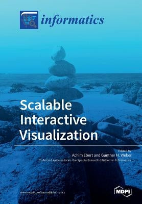 Scalable Interactive Visualization by Ebert, Achim