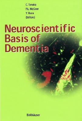Neuroscientific Basis of Dementia by McGeer, Patrick L.