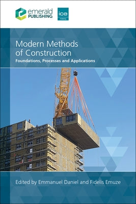 Modern Methods of Construction: Foundations, Processes and Applications by Daniel, Emmanuel