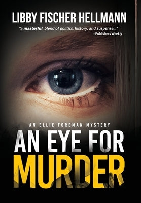 An Eye For Murder: An Ellie Foreman Mystery by Hellmann, Libby Fischer