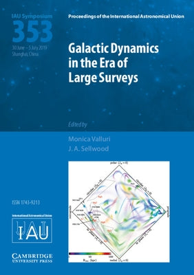 Galactic Dynamics in the Era of Large Surveys (Iau S353) by Valluri, Monica