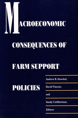 Macroeconomic Consequences of Farm Support Policies by Stoeckel, A. B.