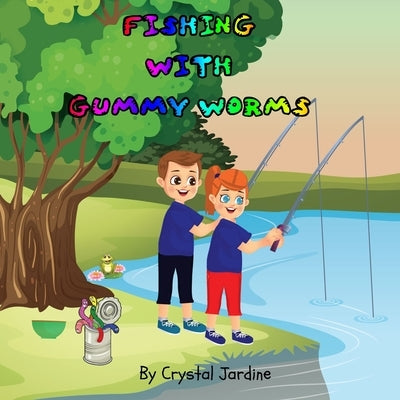Fishing with Gummy Worms by Arnold, Monique