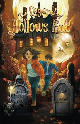 The Legend of Hollows End: The Secret of the Stones by Buckminster, Susan
