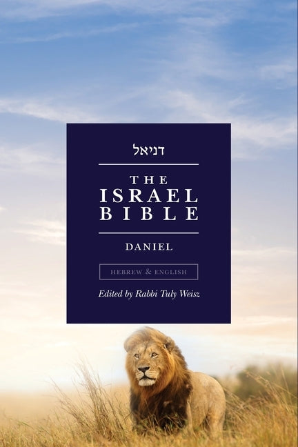 The Israel Bible - Daniel by Weisz, Tuly