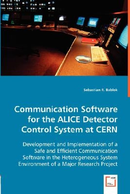 Communication Software for the ALICE Detector Control System at CERN by Bablok, Sebastian R.