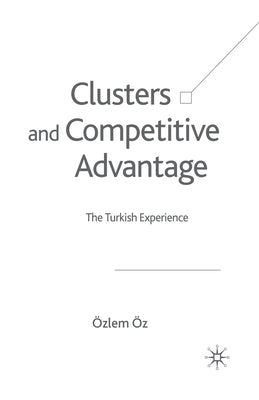 Clusters and Competitive Advantage: The Turkish Experience by Öz, Ö.