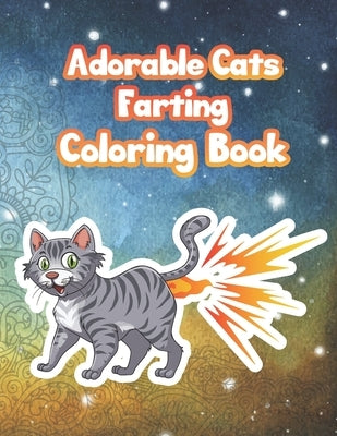 Adorable Cats Farting Coloring Book: Funny Coloring Book of Farting Cats for Kids and Adults for Stress Relieve and Relaxation by Publications, Schmidt-Darko
