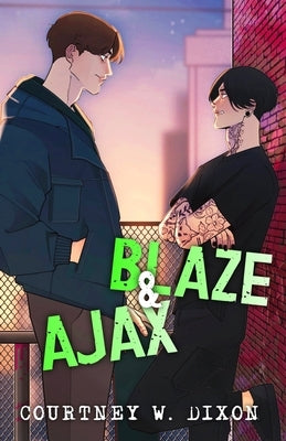 Blaze & Ajax Special Edition by Dixon, Courtney W.