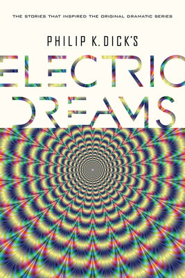 Philip K. Dick's Electric Dreams by Dick, Philip K.