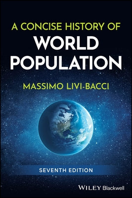 A Concise History of World Population by Livi-Bacci, Massimo