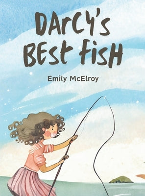 Darcy's Best Fish by McElroy, Emily
