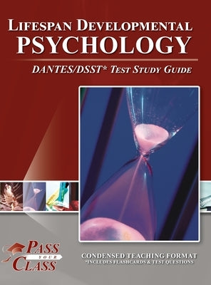 Lifespan Developmental Psychology DANTES/DSST Test Study Guide by Passyourclass