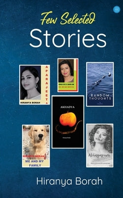 Few Selected Stories by Hiranya, Borah
