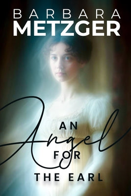 An Angel for the Earl by Metzger, Barbara