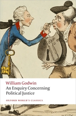 An Enquiry Concerning Political Justice by Godwin, William