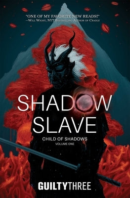 Shadow Slave, Book 1: Child of Shadows by Guiltythree