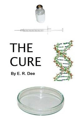 The Cure by Dee, E. R.