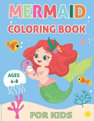 Mermaid Coloring Book for Kids Ages 4-8: A Super Cute Coloring Book For Kids Ages 6-12 with Amazing Illustrations of Mermaids by Tcholli, Lucas