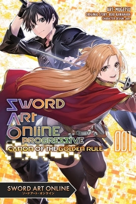 Sword Art Online Progressive Canon of the Golden Rule, Vol. 1 (Manga) by Kawahara, Reki