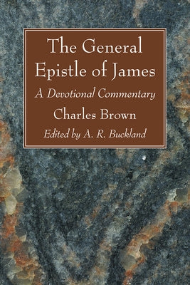 The General Epistle of James by Brown, Charles