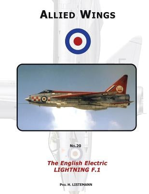The English Electric Lightning F.1 by Listemann, Phil H.