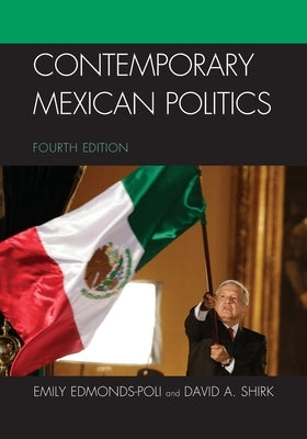 Contemporary Mexican Politics by Edmonds-Poli, Emily
