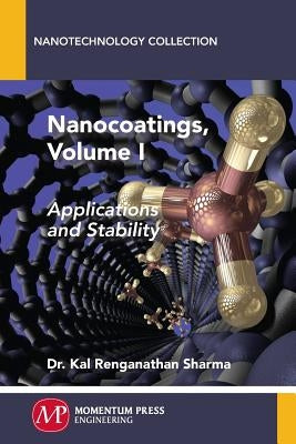 Nanocoatings, Volume I: Applications and Stability by Sharma, Kal Renganathan