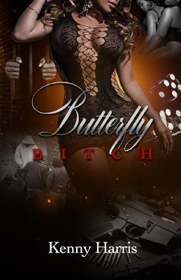 Butterfly Bitch by Harris Sr, Kenneth Derell