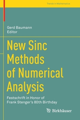 New Sinc Methods of Numerical Analysis: Festschrift in Honor of Frank Stenger's 80th Birthday by Baumann, Gerd