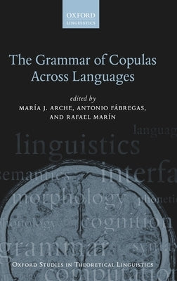 Grammar of Copulas Across Languages by Arche, Maria J.