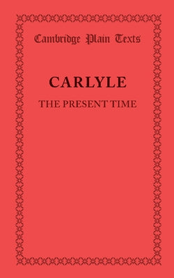 The Present Time by Carlyle, Thomas