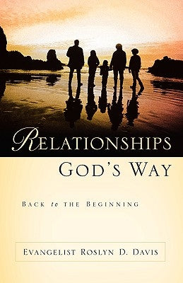 Relationships God's Way by Davis, Roslyn D.