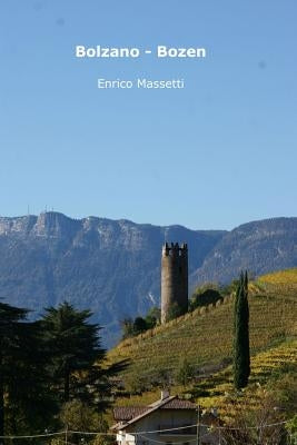 Bolzano - Bozen by Massetti, Enrico