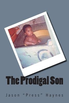 The Prodigal Son by Haynes, Jason "press"