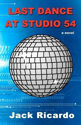 Last Dance at Studio 54 by Ricardo, Jack