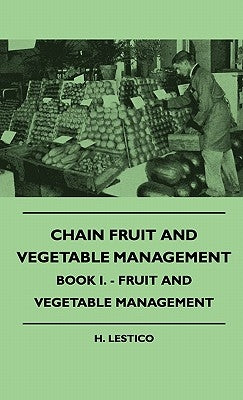 Chain Fruit And Vegetable Management - Book I. - Fruit And Vegetable Management by Lestico, H.