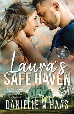 Laura's Safe Haven: A Single Mother/Protector Romance by Haas, Danielle M.