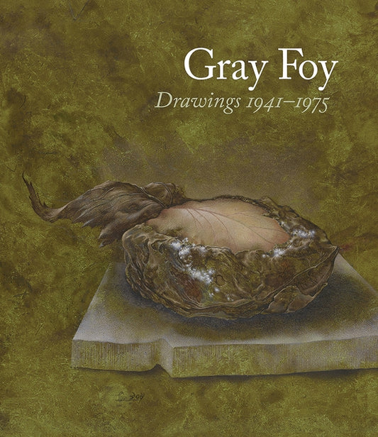 Gray Foy: Drawings 1941-1975 by Quaintance, Don