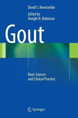 Gout: Basic Science and Clinical Practice by Newcombe, David S.