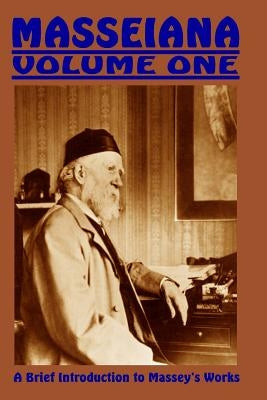 Masseiana Volume One: A Brief Introduction to Massey's Works by Massey, Gerald