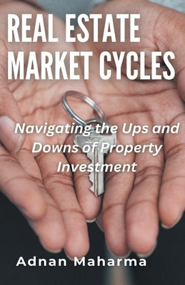 Real Estate Market Cycles by Maharma, Andan