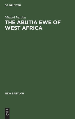 The Abutia Ewe of West Africa by Verdon, Michel